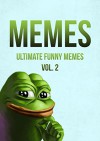 Memes: Pepe the Frog - Ultimate Funny Memes Collection Vol. 2 - Josh Smith