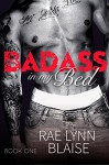 Badass In My Bed: Badass #1 - Rae Lynn Blaise