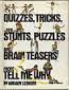 Quizzes, Tricks, Stunts, Puzzles and Brain Teasers from Tell Me Why - Arkady Leokum, John Huehnergard