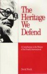 The Heritage We Defend: A Contribution to the History of the Fourth International - David North