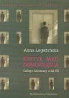 Krytyk jako domokrążca. Lekcje literatury z lat 90. - Anna Legeżyńska