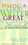 Making a Good Writer Great: A Creativity Workbook for Screenwriters - Linda Seger