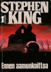 Ennen aamunkoittoa - Tapio Tamminen, Stephen King