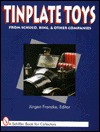 Tinplate Toys: From Schuco, Bing, and Other Companies - Edward Force