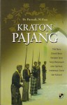 Kraton Pajang: Titik Temu Dinasti Besar Kerajaan Jawa Yang Menempuh Jalan Spiritual, Intelektual, Sosial dan Kultural - Purwadi