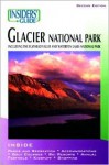 Insiders' Guide to Glacier National Park, 2nd: Including the Flathead Valley and Waterton Lakes National Park - Eileen Gallagher, Jim Mann, Mary Pat Murphy, Susan Olin, Frank Miele, Rima Nickell