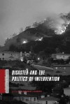 Disaster and the Politics of Intervention - Andrew Lakoff