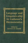 Language and Linguisticality in Gadamer's Hermeneutics - Lawrence K. Schmidt