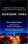 Denison, Iowa: Searching for the Soul of America Through the Secrets of a Midwest Town - Dale Maharidge, Michael S. Williamson