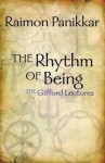 The Rhythm of Being: The Unbroken Trinity the Gifford Lectures, 1988/1989 - University of Edinburgh - Raimon Panikkar