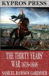 The Thirty Years' War 1618-1648 - Samuel Rawson Gardiner