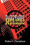 Bandwagon Murders - Robert Davidson