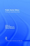 Public Sector Ethics: Finding and Implementing Values (Routledge Studies in Governance and Public Policy) - Noel Preston, Charles Sampford