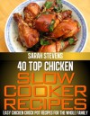 40 Top Chicken Slow Cooker Recipes - Easy One Pot Meals For The Whole Family - Sarah Stevens