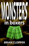 Monsters In Boxers - Brian Clopper