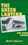 The Green Lantern & Other Stories - Ariel Smart