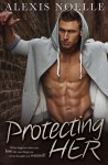 Protecting Her - Alexis Noelle