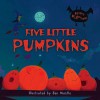 Five Little Pumpkins. Illustrated by Ben Mantle - Ben Mantle