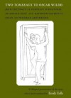 Two Tombeaux to Oscar Wilde: Jean Cocteau's Le Portrait Surnaturel de Dorian Gray, and Raymond Laurent's Essay on Wildean Aesthetics: [A Bilingual - Jean Cocteau