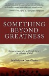 Something Beyond Greatness: Conversations with a Man of Science & a Woman of God - Judy Rodgers, Gayatri Naraine