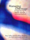 Managing The Message: A Tool Kit For Communicators - Roy C. Lilley