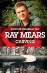 Ray Mears Handbook: Carving No. 1 - Ray Mears