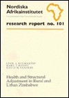 Health and Structural Adjustment in Rural and Urban Zimbabwe - Leon A. Bijlmakers, Leon A. Bijmakers, David Sanders, Mary T. Bassett