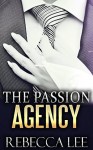 The Passion Agency (The Passion Agency, #1) - Rebecca Lee