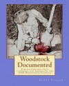 Woodstock Documented: The Recordings That Captured And Preserved The 1969 Woodstock Festival - Scott Parker