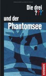 Die drei ??? und der Phantomsee - William Arden, Alfred Hitchcock, Aiga Rasch