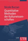 Quanitative Methoden der Kulturwissenschaften: Eine Einführung (Uni-Taschenbücher M) - Nicole Burzan