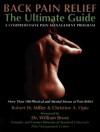 Back Pain Relief: The Ultimate Guide; A Comprehensive Pain Management Program - Robert H. Miller, Christine A. Opie, William Brose