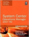 System Center Operations Manager (Opsmgr) 2007 R2 Unleashed: Supplement to System Center Operations Manager 2007 Unleashed - Kerrie Meyler, Cameron Fuller, John Joyner, Andy Dominey