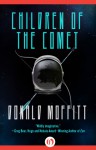 Children of the Comet - Donald Moffitt