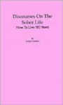 Discourses on the Sober Life: How to Live 100 Years - Luigi Cornaro