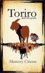 Toriro and His Goats and Other Stories - Memory Chirere