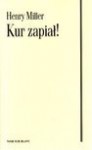 Kur zapiał ! - Henry Miller