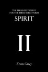 Spirit: The Third Testament for the Third Millennium - Kevin Carey