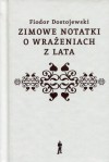 Zimowe notatki o wrażeniach z lata - Maria Leśniewska, Fiodor Dostojewski