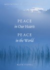 Peace in Our Hearts, Peace in the World: Meditations of Hope and Healing - Ruth Fishel