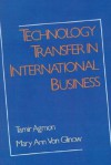 Technology Transfer in International Business - Tamir Agmon, Mary Ann Von Glinow