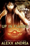 Up In Flames (MC Romance) (Club Chrome Book 3) - Alexx Andria
