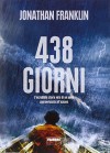 438 giorni. L'incredibile storia vera di un uomo sopravvissuto all'oceano - Jonathan Franklin, G. Lupieri