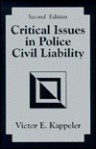 Critical Issues In Police Civil Liability - Victor E. Kappeler