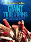 Giant Tube Worms and Other Interesting Invertebrates - Heidi Moore