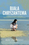 Biała chryzantema - Mary Lynn Bracht, Janusz Ochab