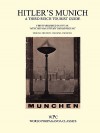 Hitler's Munich - A Third Reich Tourist Guide - Joachim von Halasz, Robin Saikia