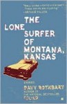 The Lone Surfer of Montana, Kansas - Davy Rothbart