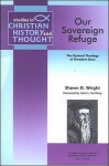 Our Sovereign Refuge: The Pastoral Theology of Theodore Beza (Studies in Christian History & Thought S.) (Studies in Christian History & Thought) - Shawn D. Wright