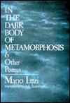 In the Dark Body of Metamorphosis and Other Poems - Mario Luzi